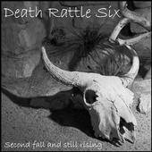 Death Rattle Six : Second Fall and Still Rising